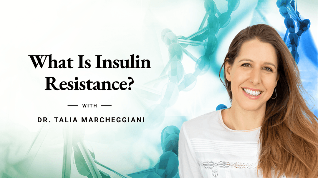 Course Dr. Talia - Course 1: What is Insulin Resistance?