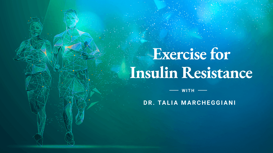 Course Dr. Talia - Course 3: Exercise for Insulin Resistance