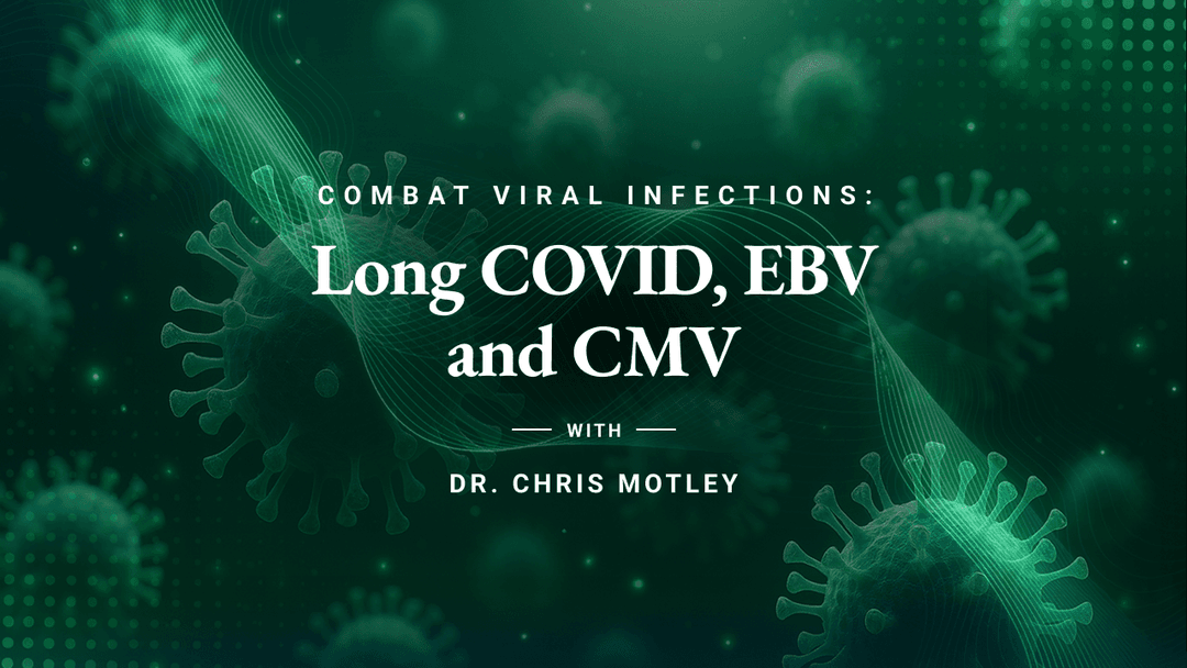 Course Dr. Motley - Course 2 - Viral Infections — Long COVID, EBV, CMV, and More