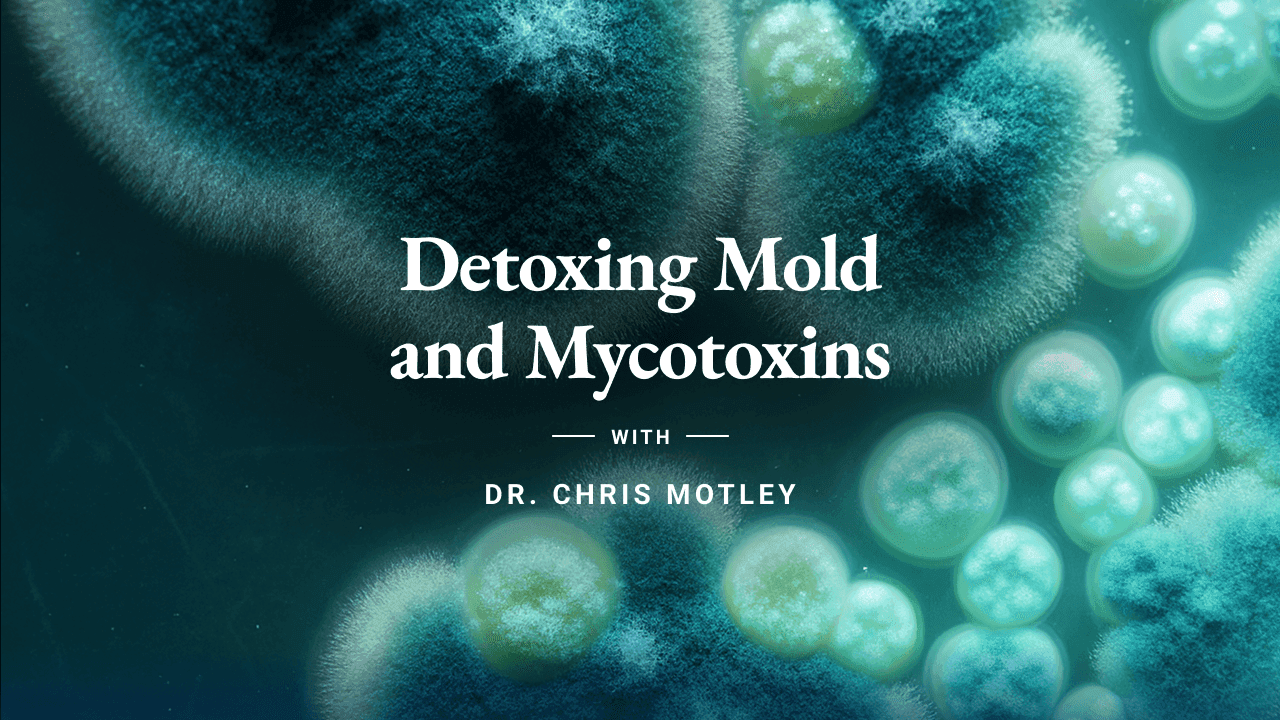 Dr. Motley - Course 4 - Mold & Mycotoxins