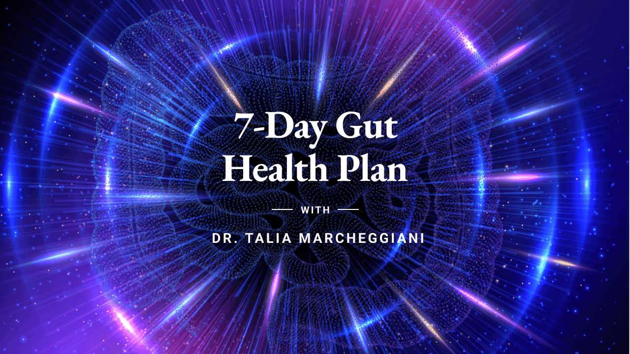 Dr. Talia - Course 5: 7-Day Gut Health Plan