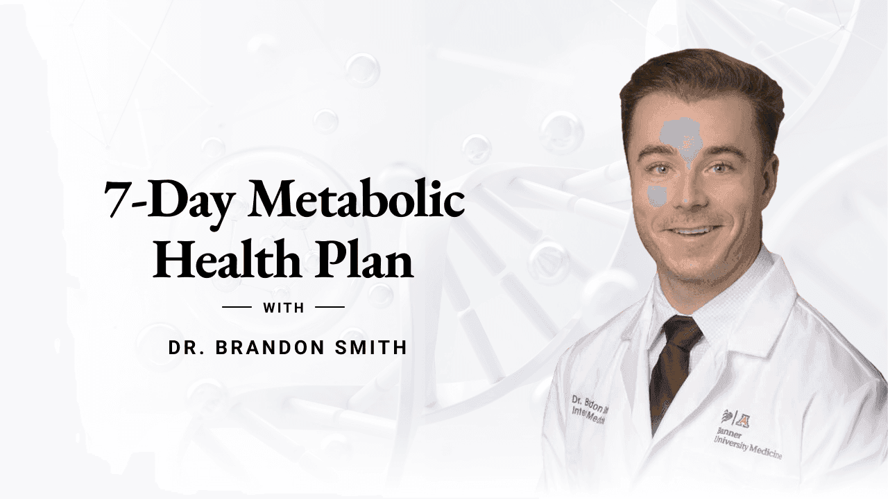 Dr. Brandon - Course 5: 7-Day Metabolic Health Plan