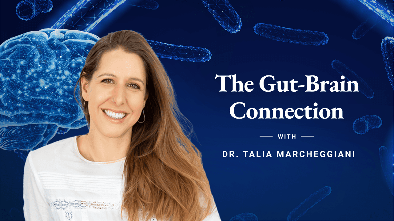 Dr. Talia - Course 1: The Gut Brain Connection