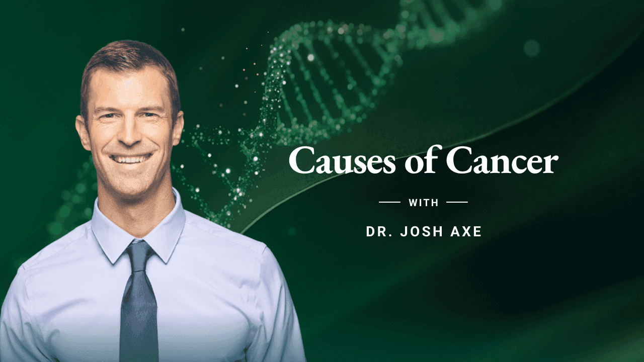 Dr. Axe - Course 1 - Causes of Cancer