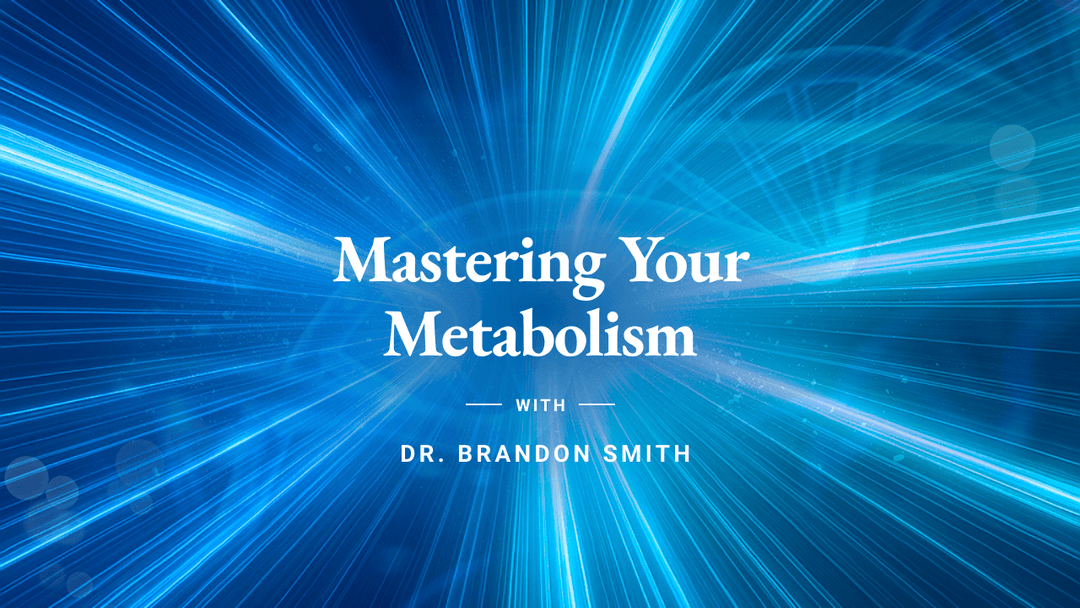 Course Dr. Brandon - Course 1: Mastering Your Metabolism